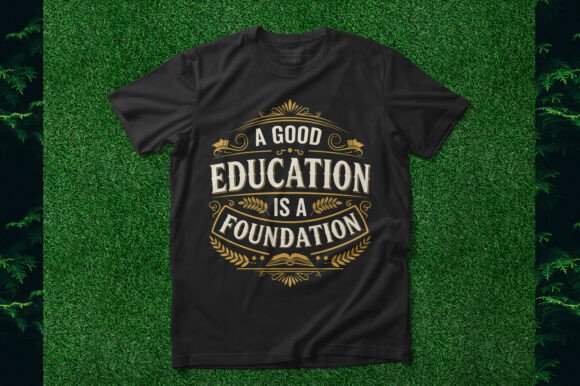 A Good Education is a Foundation: Celebrating Learning with High-Quality Digital Designs